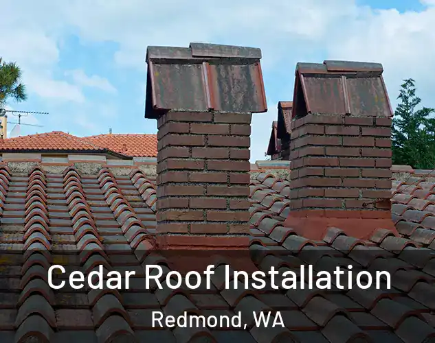  Cedar Roof Installation Redmond, WA