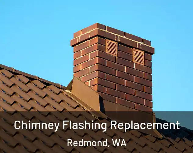  Chimney Flashing Replacement Redmond, WA