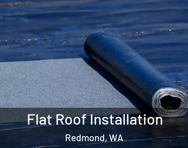  Flat Roof Installation Redmond, WA