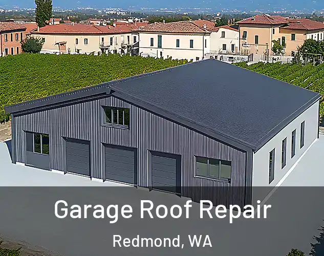  Garage Roof Repair Redmond, WA
