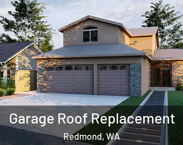  Garage Roof Replacement Redmond, WA