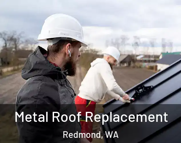  Metal Roof Replacement Redmond, WA