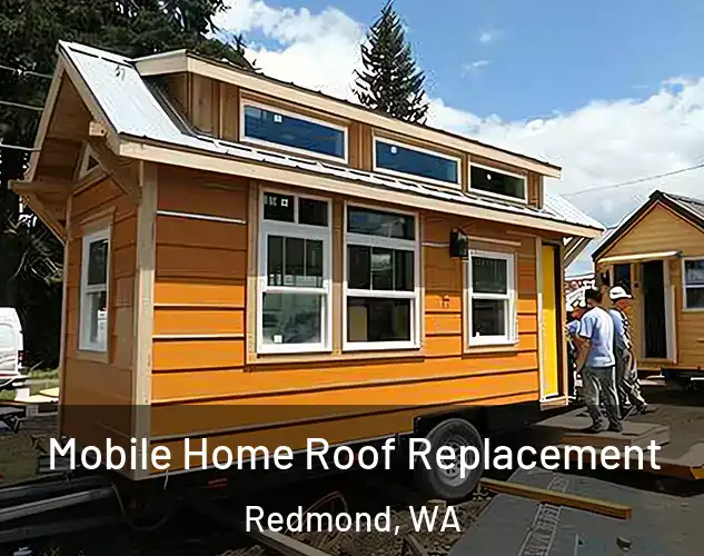  Mobile Home Roof Replacement Redmond, WA
