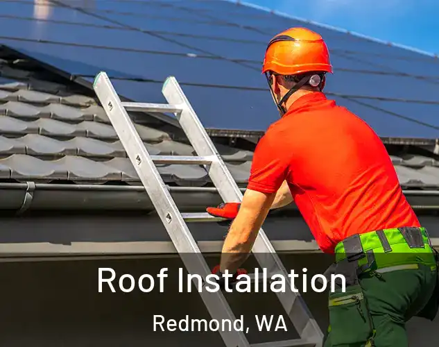  Roof Installation Redmond, WA