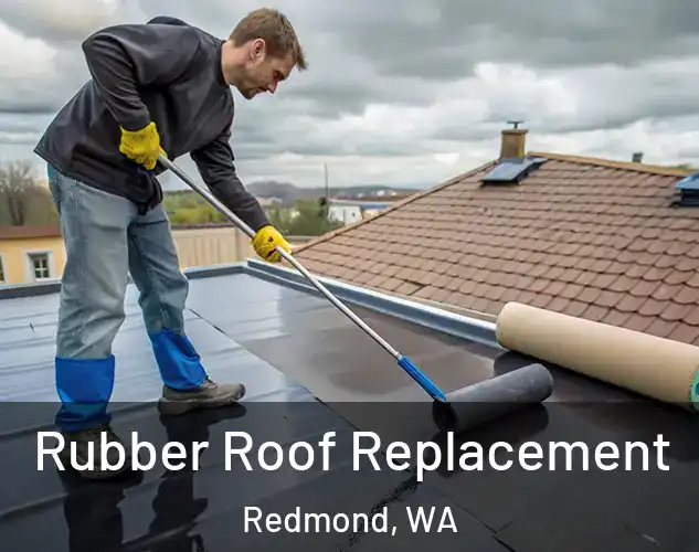 Rubber Roof Replacement Redmond, WA