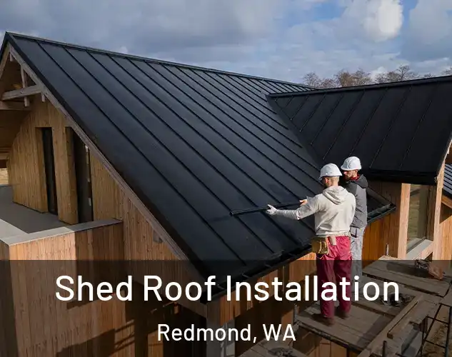  Shed Roof Installation Redmond, WA