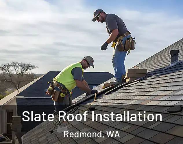  Slate Roof Installation Redmond, WA