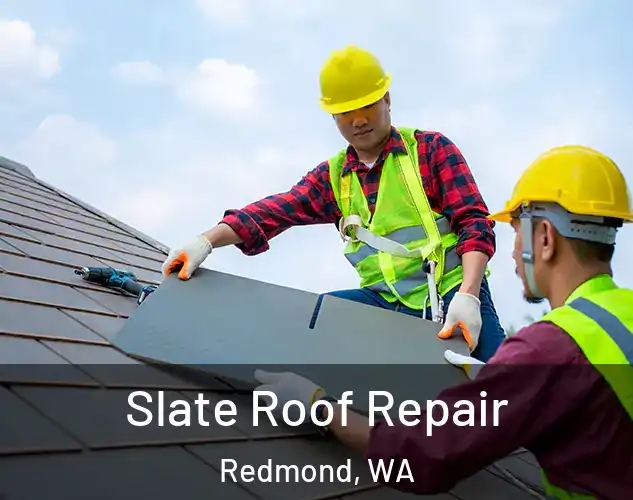  Slate Roof Repair Redmond, WA
