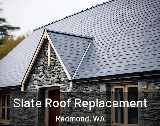  Slate Roof Replacement Redmond, WA