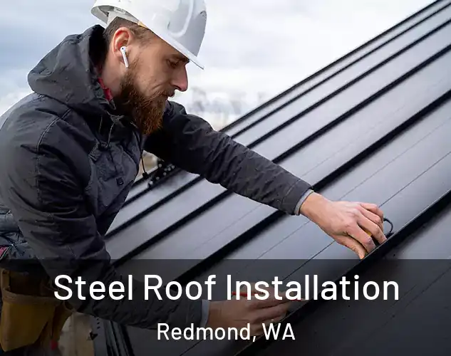 Steel Roof Installation Redmond, WA