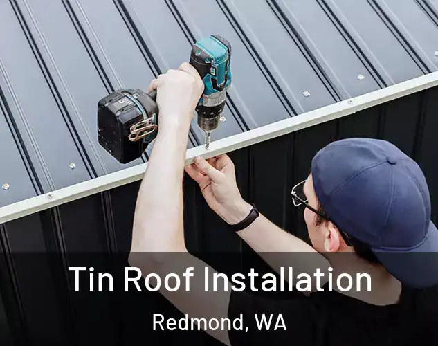  Tin Roof Installation Redmond, WA